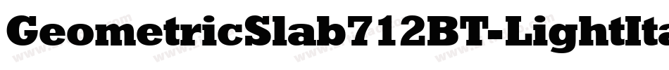 GeometricSlab712BT-LightItalicA字体转换