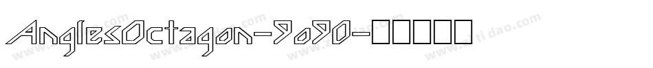 AnglesOctagon-9o90字体转换