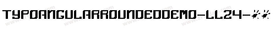TypoAngularRoundedDemo-LL24字体转换 TypoAngularRoundedDemo-LL24字体转换
