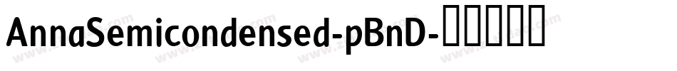 AnnaSemicondensed-pBnD字体转换