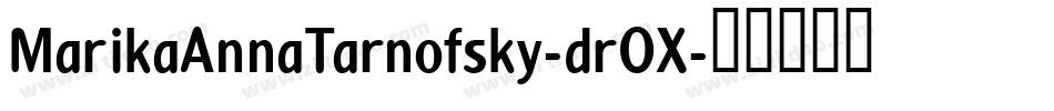 MarikaAnnaTarnofsky-drOX字体转换