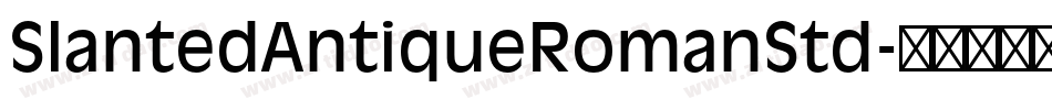 SlantedAntiqueRomanStd字体转换