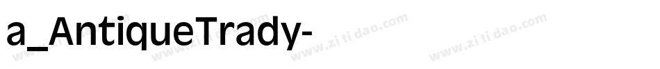 a_AntiqueTrady字体转换
