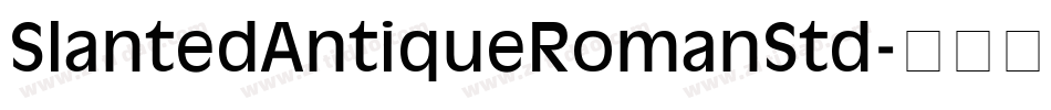 SlantedAntiqueRomanStd字体转换