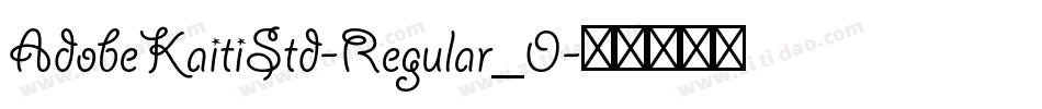 AdobeKaitiStd-Regular_0字体转换