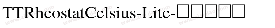 TTRheostatCelsius-Lite字体转换 TTRheostatCelsius-Lite字体转换