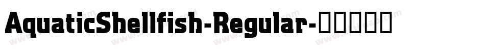 AquaticShellfish-Regular字体转换