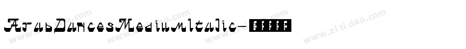 ArabDancesMediumItalic字体转换