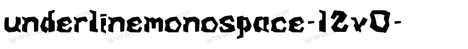 Underlinemonospace-12V0字体转换