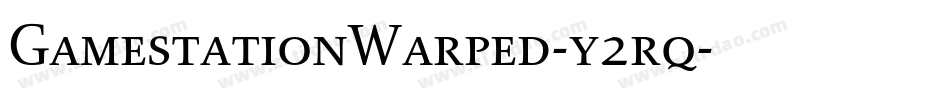 GamestationWarped-y2rq字体转换