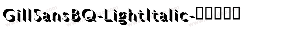 GillSansBQ-LightItalic字体转换