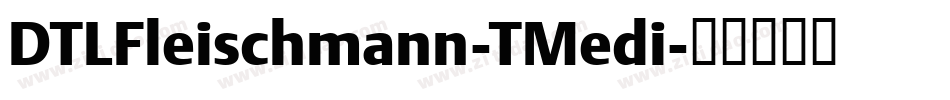 DTLFleischmann-TMedi字体转换