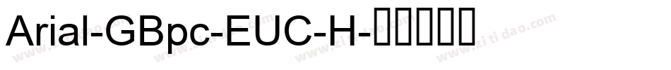 Arial-GBpc-EUC-H字体转换