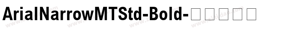 ArialNarrowMTStd-Bold字体转换