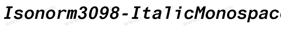 Isonorm3098-ItalicMonospaced字体转换