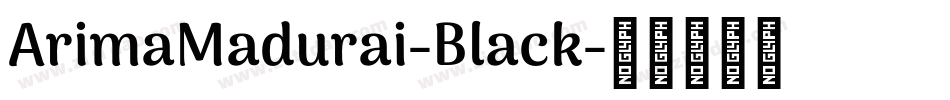 ArimaMadurai-Black字体转换