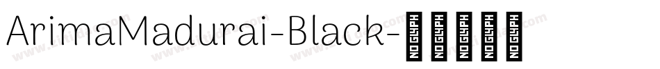 ArimaMadurai-Black字体转换