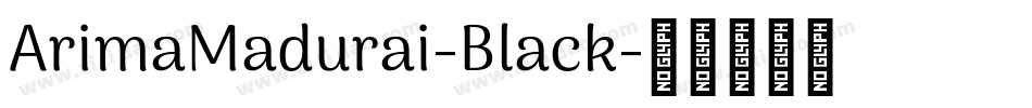 ArimaMadurai-Black字体转换