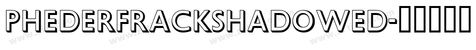 PhederFrackShadowed字体转换