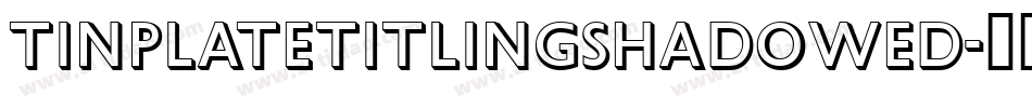 TinplateTitlingShadowed字体转换