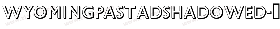 WyomingPastadShadowed字体转换