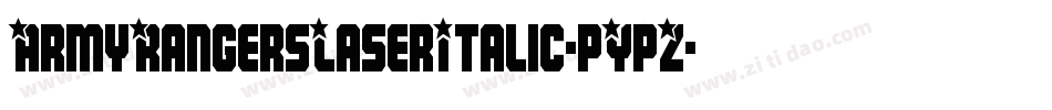 ArmyRangersLaserItalic-pYpZ字体转换