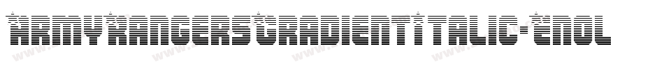 ArmyRangersGradientItalic-Enol字体转换