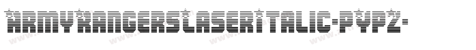 ArmyRangersLaserItalic-pYpZ字体转换