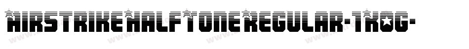 AirstrikeHalfToneRegular-1K0g字体转换
