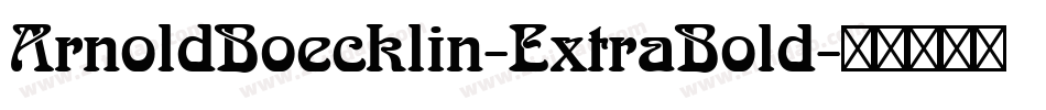 ArnoldBoecklin-ExtraBold字体转换