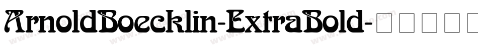 ArnoldBoecklin-ExtraBold字体转换