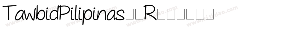 TawbidPilipinas21R字体转换
