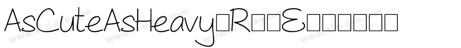 AsCuteAsHeavy-R11E字体转换