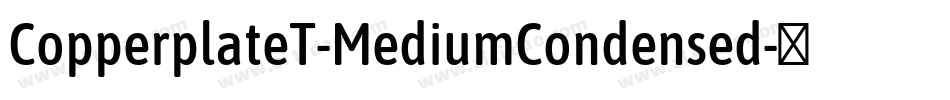 CopperplateT-MediumCondensed字体转换