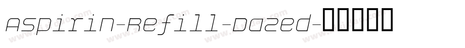 Aspirin-Refill-Dazed字体转换