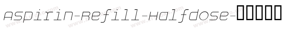 Aspirin-Refill-Halfdose字体转换