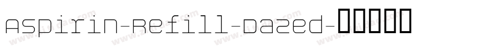 Aspirin-Refill-Dazed字体转换