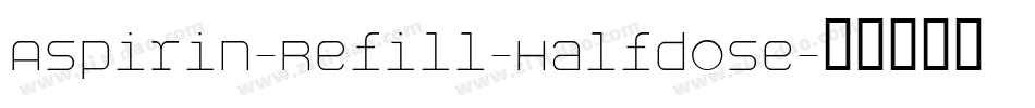 Aspirin-Refill-Halfdose字体转换