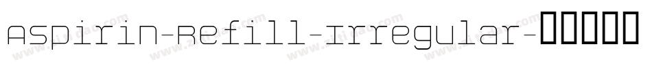 Aspirin-Refill-Irregular字体转换