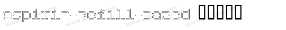 Aspirin-Refill-Dazed字体转换