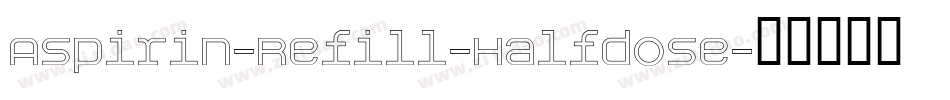 Aspirin-Refill-Halfdose字体转换