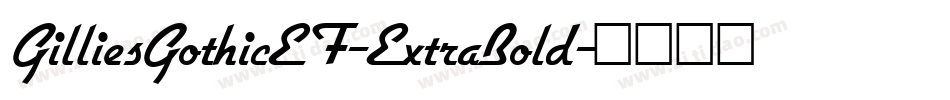 GilliesGothicEF-ExtraBold字体转换