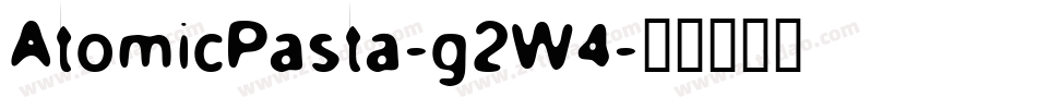 AtomicPasta-g2W4字体转换