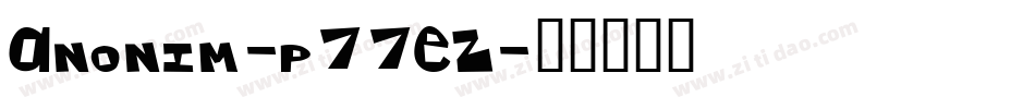 Anonim-p77EZ字体转换
