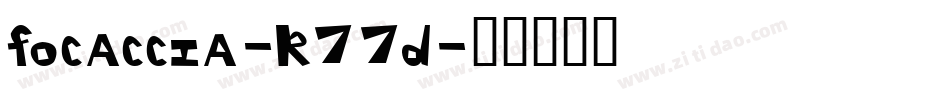 Focaccia-K77D字体转换