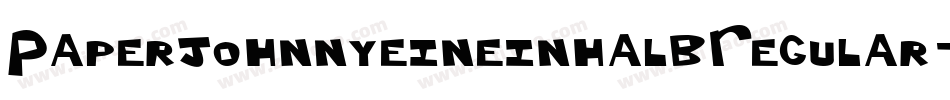PaperjohnnyeineinhalbRegular-B77l字体转换