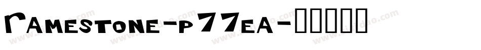 Ramestone-p77ea字体转换