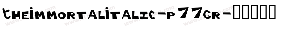 TheImmortalItalic-p77gr字体转换