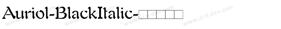 Auriol-BlackItalic字体转换