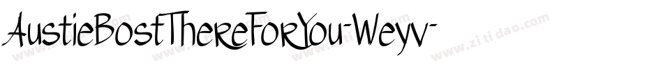 AustieBostThereForYou-Weyv字体转换